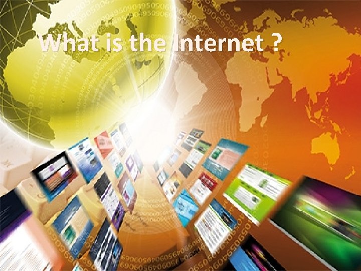 What is the Internet ? 