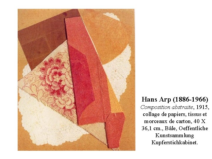 Hans Arp (1886 -1966) Composition abstraite, 1915, collage de papiers, tissus et morceaux de