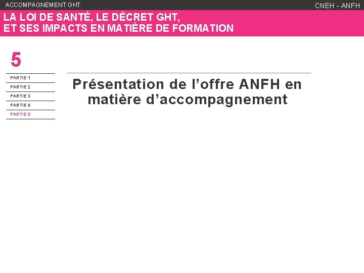 ACCOMPAGNEMENT GHT LA LOI DE SANTÉ, LE DÉCRET GHT, ET SES IMPACTS EN MATIÈRE