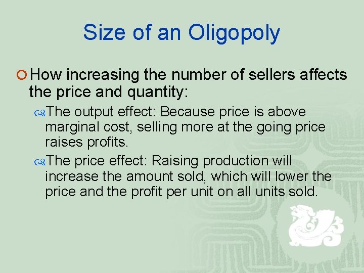 Size of an Oligopoly ¡ How increasing the number of sellers affects the price