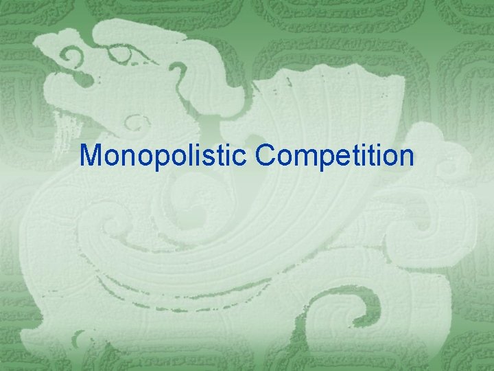 Monopolistic Competition 