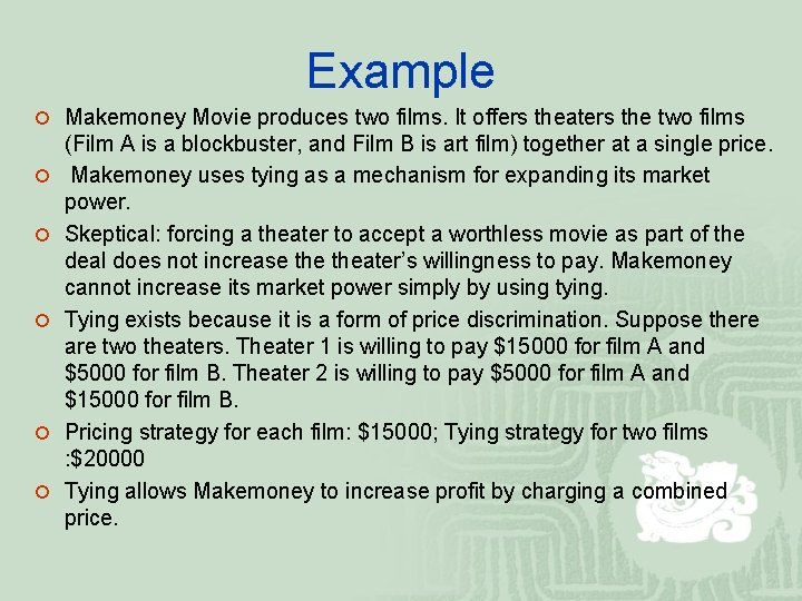 Example ¡ Makemoney Movie produces two films. It offers theaters the two films ¡