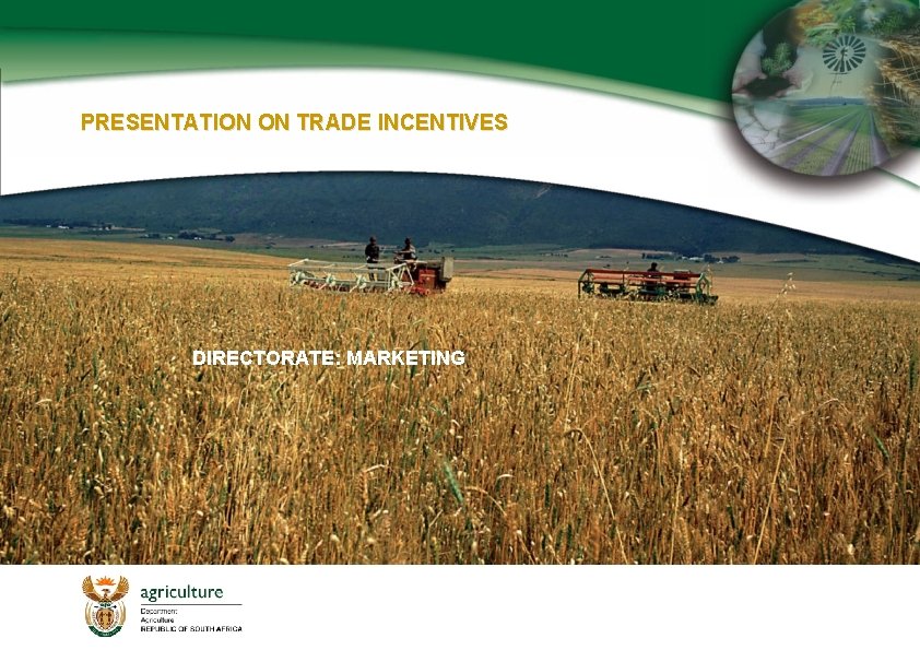 PRESENTATION ON TRADE INCENTIVES DIRECTORATE: MARKETING 