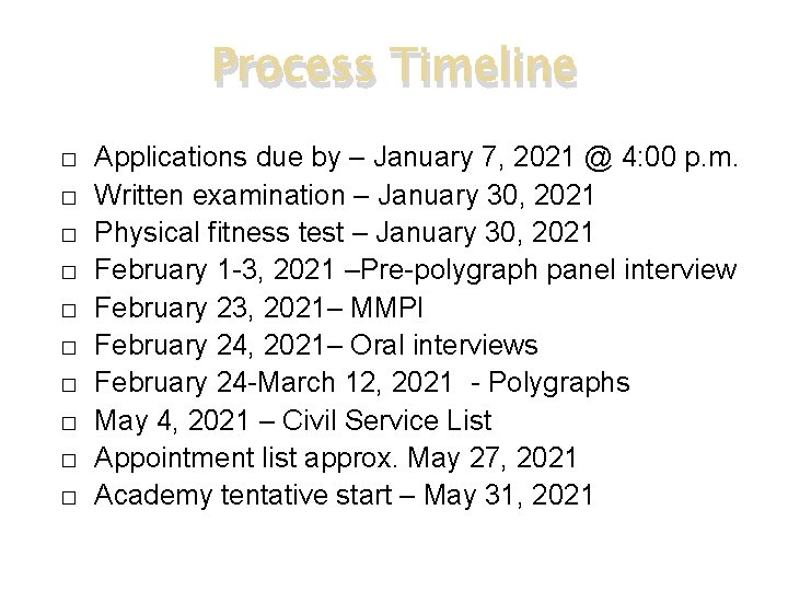 Process Timeline � � � � � Applications due by – January 7, 2021