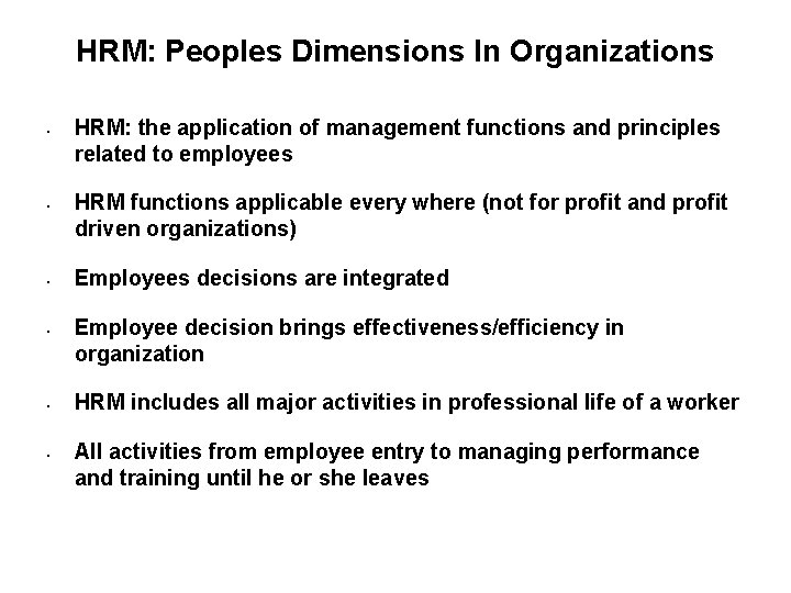 HRM: Peoples Dimensions In Organizations • • • HRM: the application of management functions