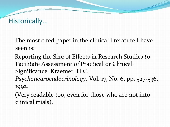 Historically… The most cited paper in the clinical literature I have seen is: Reporting