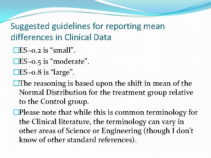 Suggested guidelines for reporting mean differences in Clinical Data �ES~0. 2 is “small”. �ES~0.