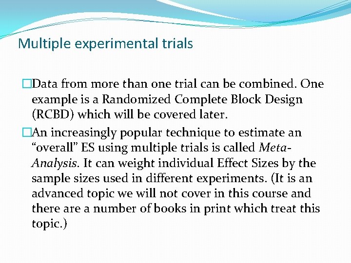 Multiple experimental trials �Data from more than one trial can be combined. One example