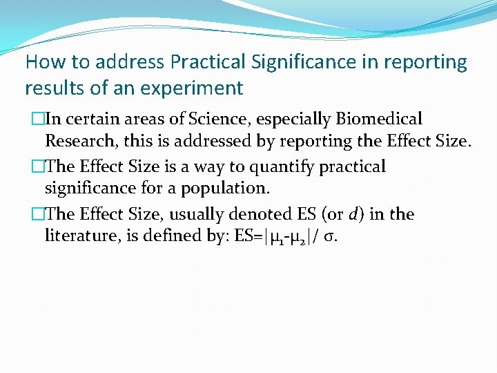 How to address Practical Significance in reporting results of an experiment �In certain areas