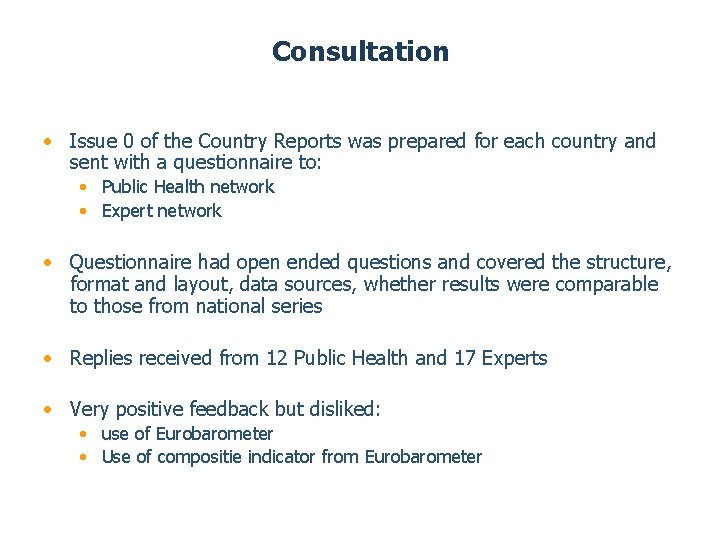 Consultation • Issue 0 of the Country Reports was prepared for each country and