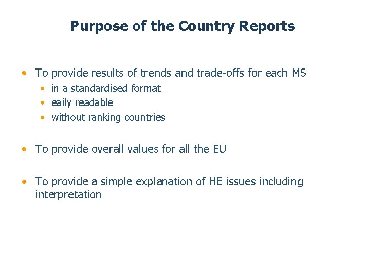 Purpose of the Country Reports • To provide results of trends and trade-offs for