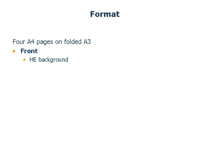 Format Four A 4 pages on folded A 3 • Front • HE background