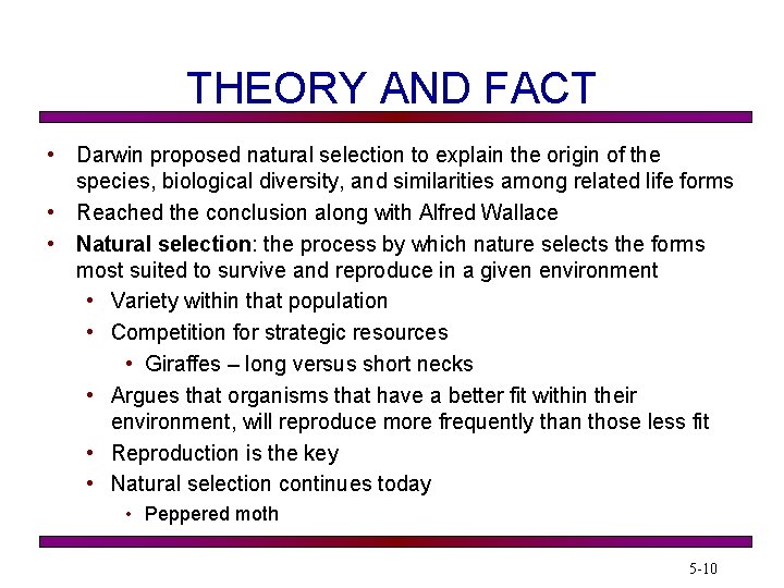 THEORY AND FACT • Darwin proposed natural selection to explain the origin of the