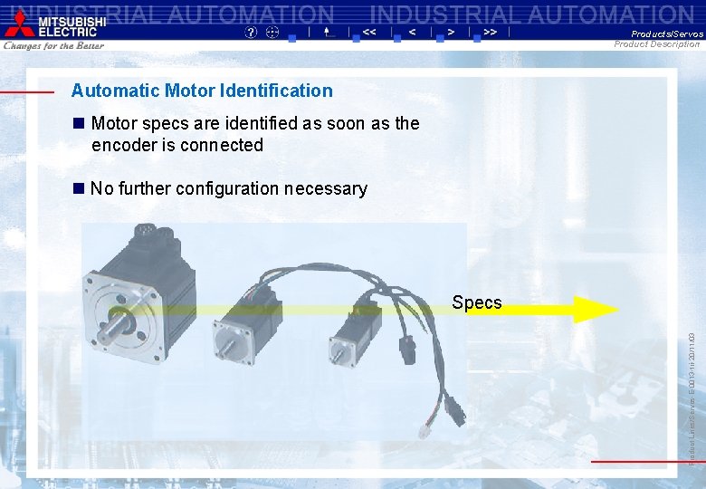 Products/Servos Product Description Automatic Motor Identification n Motor specs are identified as soon as