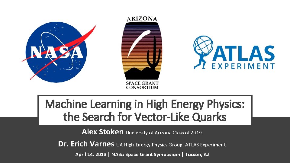 Machine Learning in High Energy Physics: the Search for Vector-Like Quarks Alex Stoken University