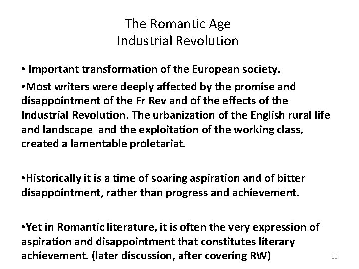 The Romantic Age Industrial Revolution • Important transformation of the European society. • Most