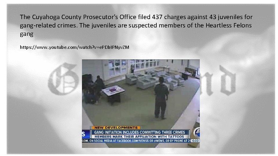 The Cuyahoga County Prosecutor's Office filed 437 charges against 43 juveniles for gang-related crimes.
