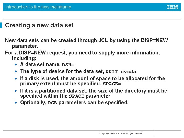 Introduction to the new mainframe Creating a new data set New data sets can