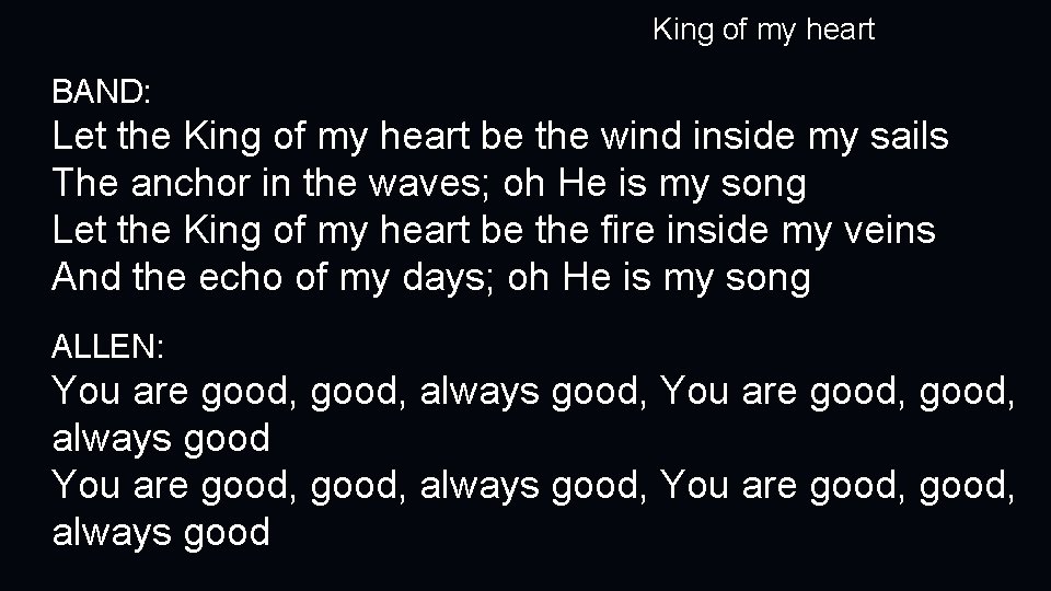 King of my heart BAND: Let the King of my heart be the wind