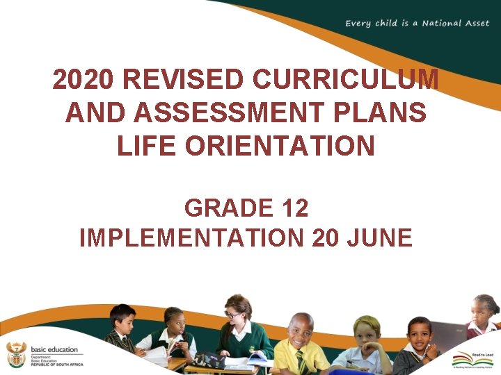2020 REVISED CURRICULUM AND ASSESSMENT PLANS LIFE ORIENTATION GRADE 12 IMPLEMENTATION 20 JUNE 