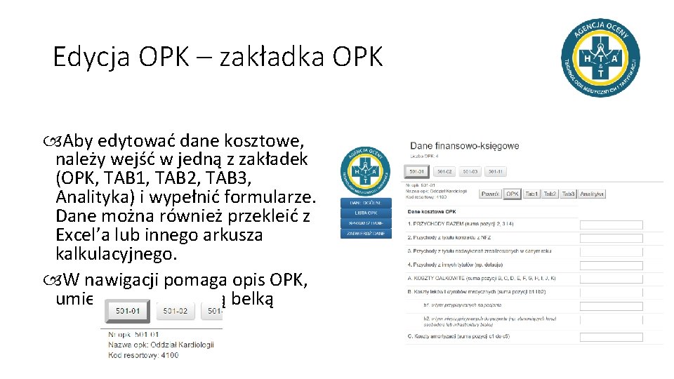 Edycja OPK – zakładka OPK Aby edytować dane kosztowe, należy wejść w jedną z