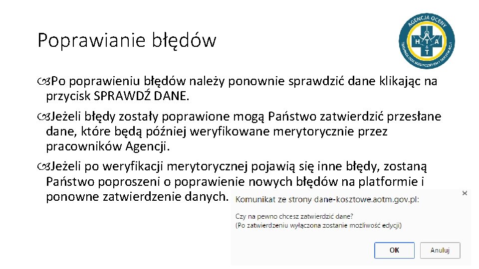 Poprawianie błędów Po poprawieniu błędów należy ponownie sprawdzić dane klikając na przycisk SPRAWDŹ DANE.