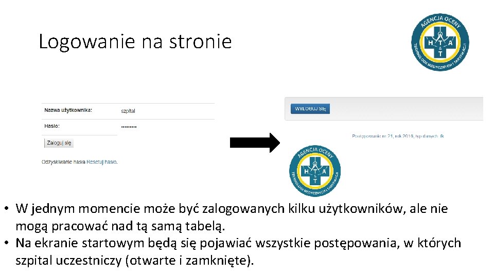 Logowanie na stronie • W jednym momencie może być zalogowanych kilku użytkowników, ale nie