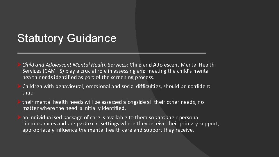 Statutory Guidance Ø Child and Adolescent Mental Health Services: Child and Adolescent Mental Health
