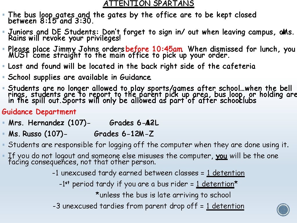 ATTENTION SPARTANS § The bus loop gates and the gates by the office are