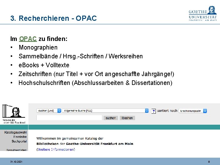 3. Recherchieren - OPAC Im OPAC zu finden: • Monographien • Sammelbände / Hrsg.
