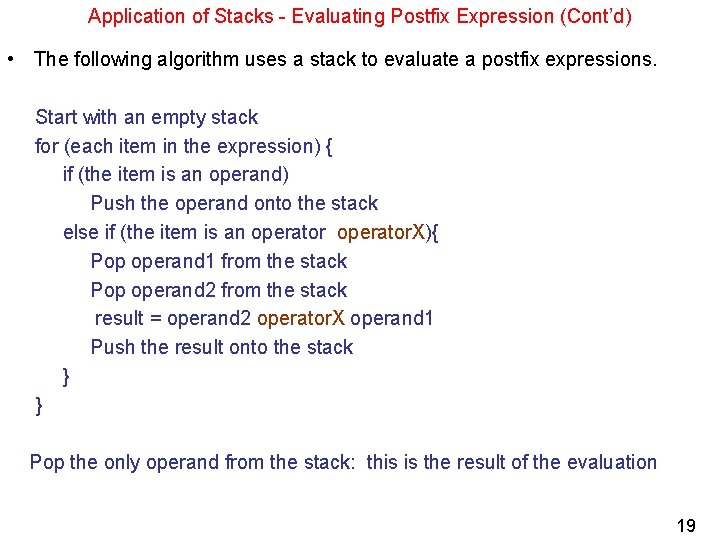 Application of Stacks - Evaluating Postfix Expression (Cont’d) • The following algorithm uses a