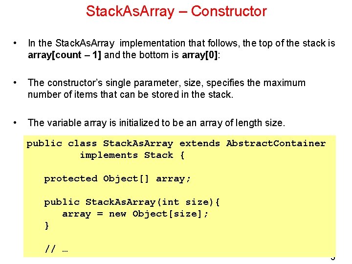 Stack. As. Array – Constructor • In the Stack. As. Array implementation that follows,