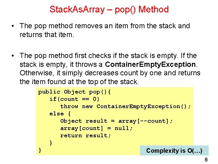Stack. As. Array – pop() Method • The pop method removes an item from