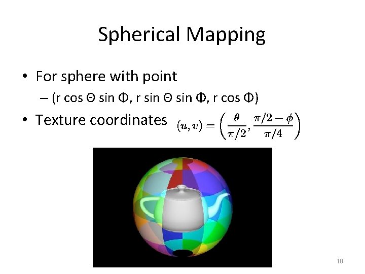 Spherical Mapping • For sphere with point – (r cos Θ sin Φ, r