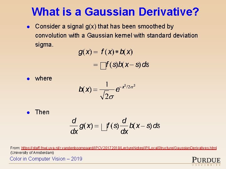 What is a Gaussian Derivative? l Consider a signal g(x) that has been smoothed
