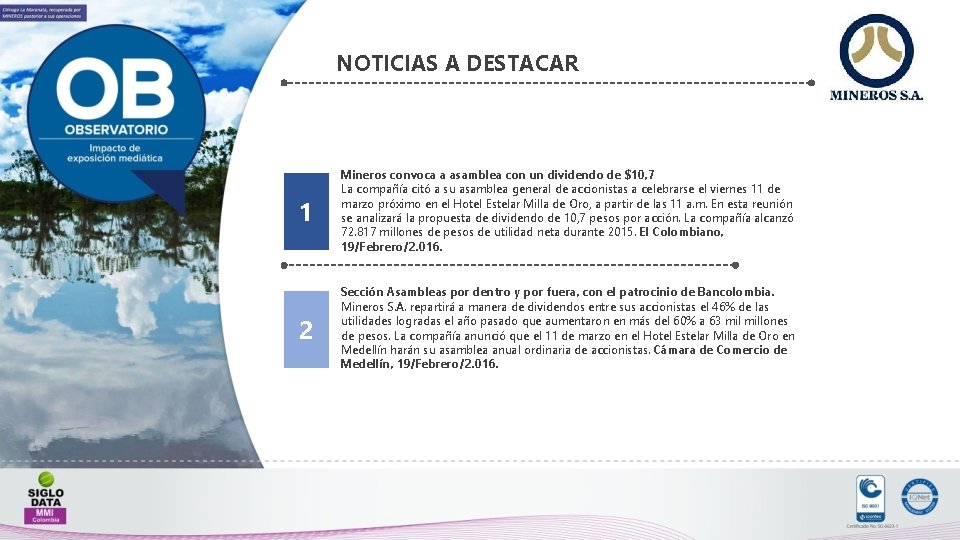 NOTICIAS A DESTACAR 1 Mineros convoca a asamblea con un dividendo de $10, 7