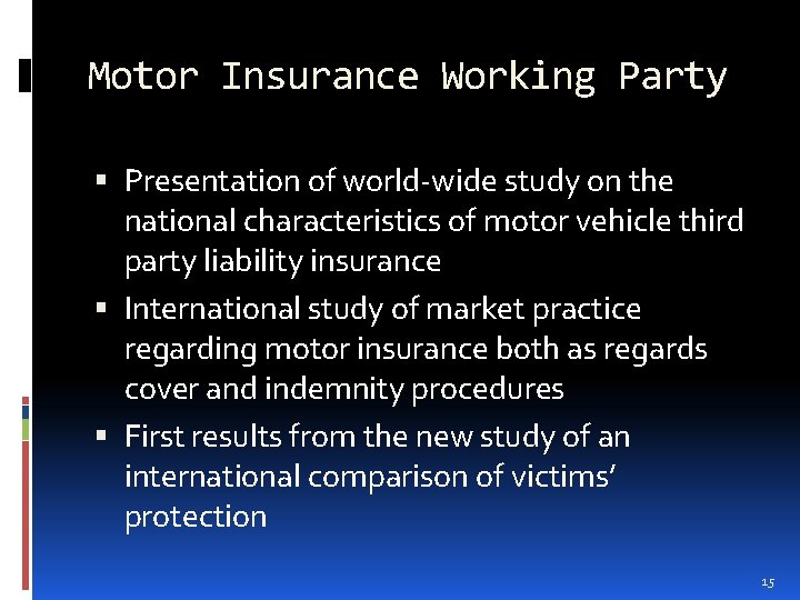 Motor Insurance Working Party Presentation of world-wide study on the national characteristics of motor