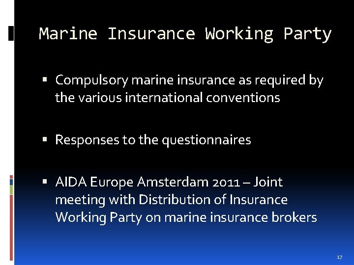 Marine Insurance Working Party Compulsory marine insurance as required by the various international conventions