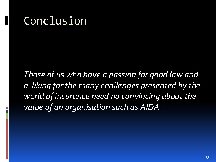 Conclusion Those of us who have a passion for good law and a liking