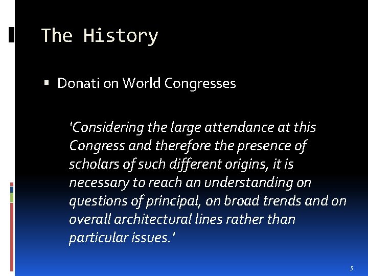 The History Donati on World Congresses 'Considering the large attendance at this Congress and