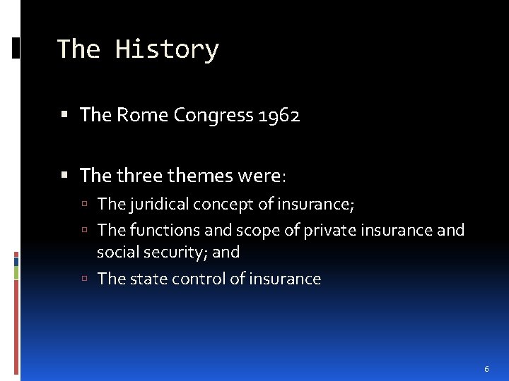 The History The Rome Congress 1962 The three themes were: The juridical concept of