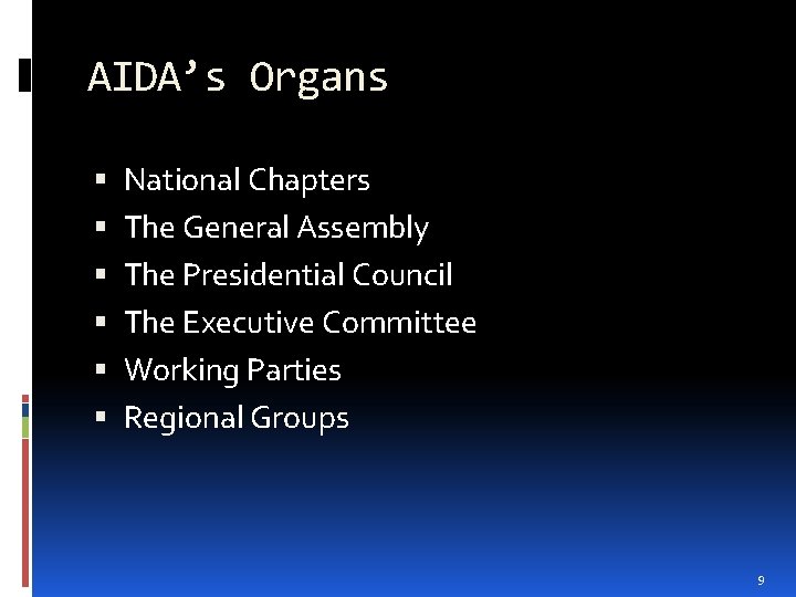 AIDA’s Organs National Chapters The General Assembly The Presidential Council The Executive Committee Working