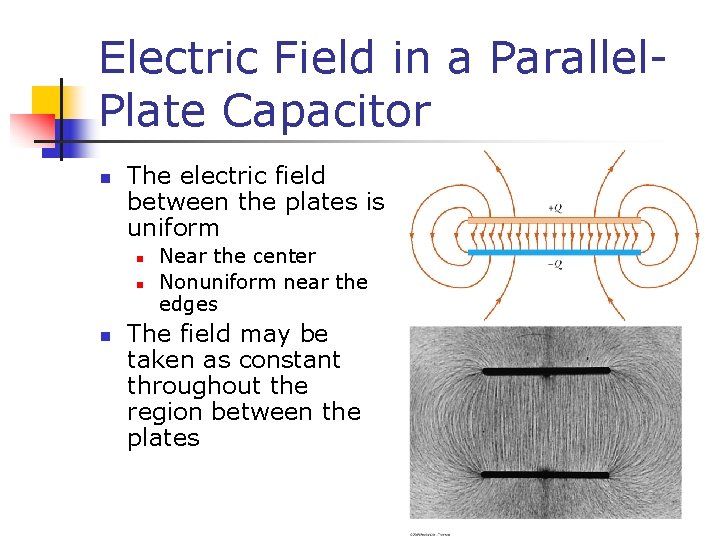 Electric Field in a Parallel. Plate Capacitor n The electric field between the plates