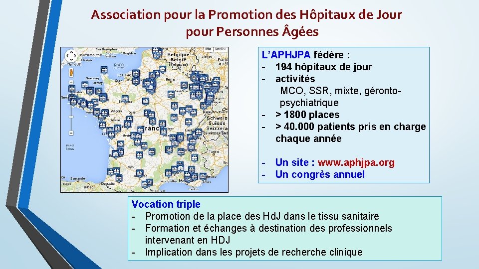 Association pour la Promotion des Hôpitaux de Jour pour Personnes gées L’APHJPA fédère : Association pour la Promotion des Hôpitaux de Jour pour Personnes gées L’APHJPA fédère :