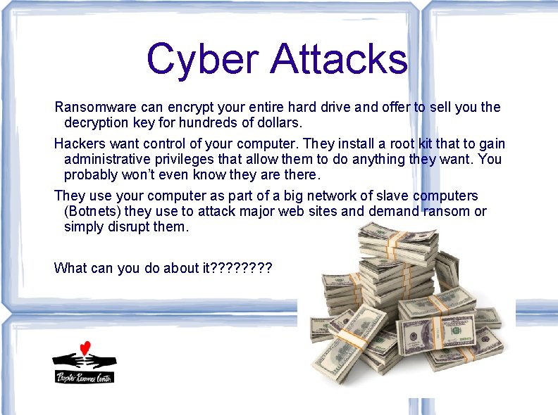 Cyber Attacks Ransomware can encrypt your entire hard drive and offer to sell you Cyber Attacks Ransomware can encrypt your entire hard drive and offer to sell you