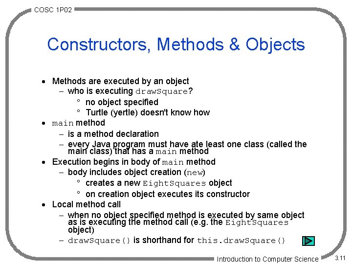 COSC 1 P 02 Constructors, Methods & Objects · Methods are executed by an