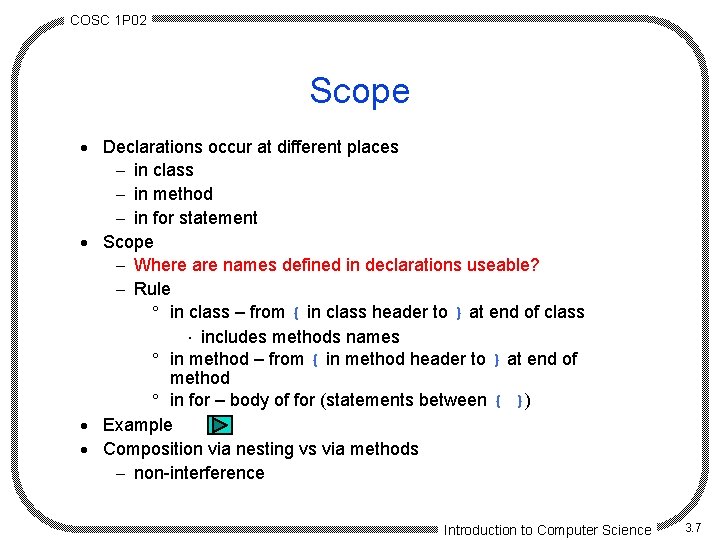 COSC 1 P 02 Scope · Declarations occur at different places - in class