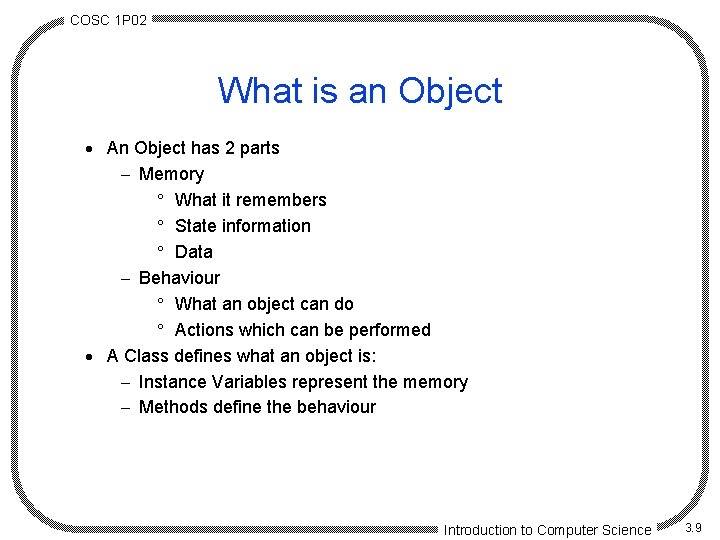 COSC 1 P 02 What is an Object · An Object has 2 parts