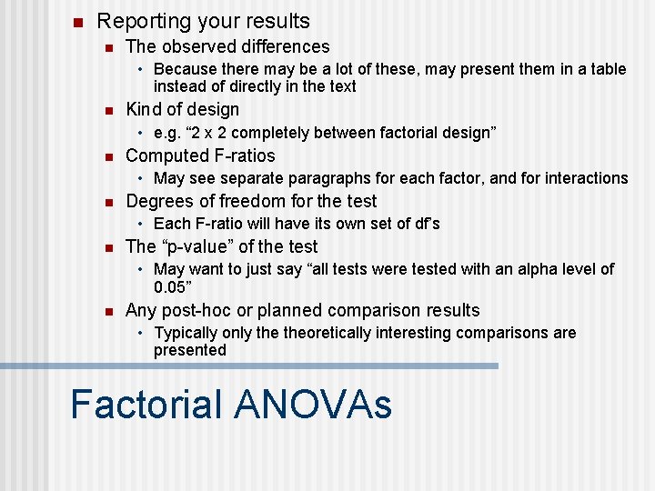 n Reporting your results n The observed differences • Because there may be a