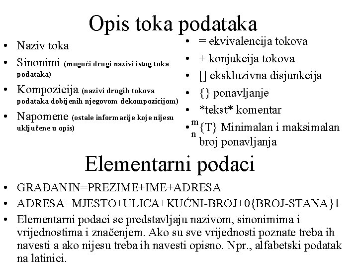 Opis toka podataka • Naziv toka • Sinonimi (mogući drugi nazivi istog toka podataka)